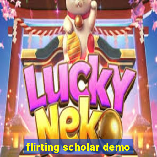 flirting scholar demo